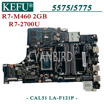 KEFU CAL51 LA-F121P oprindelige bundkort til Dell Inspiron 5575 5775 med R7-2700U R7-M460 2GB Laptop bundkort