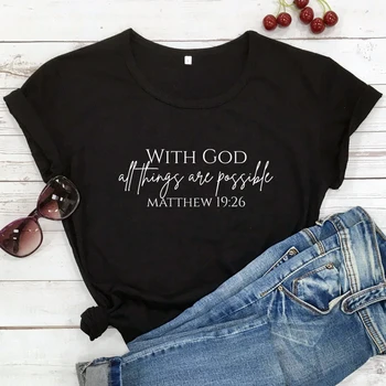 For Gud Er Alle Ting Mulige Matt 19:26 T-shirt Afslappet Unisex Inspirerende Citat Toppe Skriften Kvinder Christian Tshirt